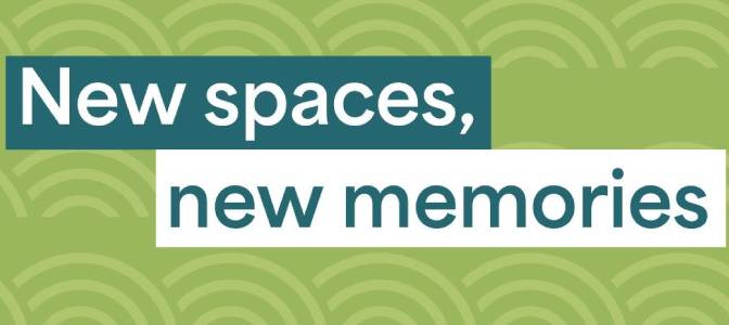 New spaces, new memories